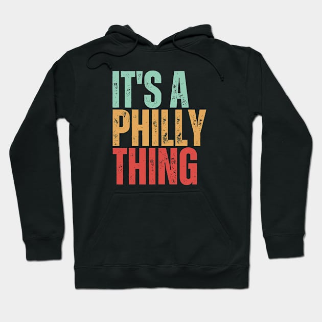 It's A  Thing Its A Philadelphia Thing Fan  - It's A Philly Thing You Wouldn't Understand Hoodie by bubbleshop